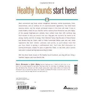 The Healthy Hound Cookbook: Over 125 Easy Recipes for Healthy, Homemade Dog Food--Including Grain-Free, Paleo, and Raw Recipes!