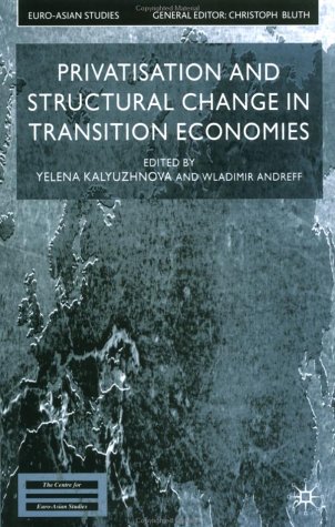 Privatisation and Structural Change in Transition Economies (Euro-Asian Studies) under Privatization in The Books Store