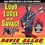Loud Loose and Savage