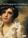 The Changing Face of Childhood: British Childrens Portraits and Their Influence in Europe