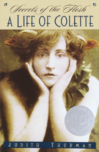 Secrets of the Flesh: A Life of Colette (Ballantine Reader's Circle)