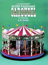 Cut & Assemble an Old-Fashioned Carousel in Full Color (Models & Toys)