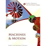 God'sDesignforthePhysicalWorld:MachinesandMotion(God'sDesignSeries)