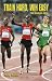 Search : Train Hard, Win Easy: The Kenyan Way