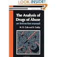 The Analysis Of Drugs Of Abuse: An Instruction Manual (Ellis Horwood Series in Forensic Science)
