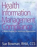 Health Information Management Compliance: A Model Program for Healthcare Organizations