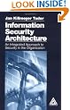 Information Security Architecture: An Integrated Approach to Security in the Organization