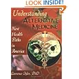Understanding Alternative Medicine: New Health Paths in America by Lawrence Tyler