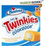 The Twinkies Cookbook: An Inventive and Unexpected Recipe Collection from Hostess