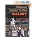 World Wrestling Insanity: The Decline and Fall of a Family Empire