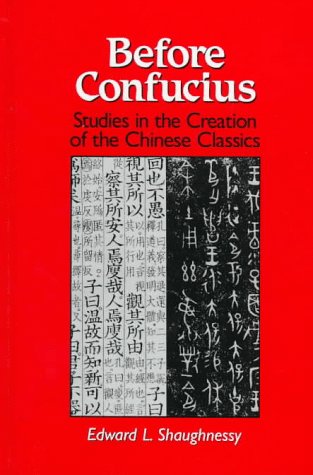 Before Confucius: Studies in the Creation of the Chinese Classics (S U N Y Series in Chinese Philosophy and Culture) under Confucianism in The Books Store
