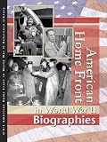  : American Home Front in World War II: Biographies Volume 2. (American Homefront in World War II Reference Library)