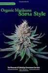 Organic Marijuana, Soma Style: The Pl...