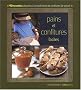 Pains et confitures faciles : 90 Recettes de pains � la machine et de confitures de saison
