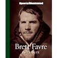 Sports Illustrated: Brett Favre: The Tribute (Sports Illustrated)