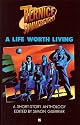 A Life Worth Living: A Collection of Short Stories (Professor Bernice Summerfield)