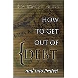how to get out of debtand into praise