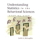 Understanding Statistics in the Behavioral Sciences: Step by Step by Judith A. McLaughlin
