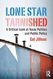 Lone Star Tarnished: A Critical Look at Texas Politics and Public Policy