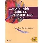 Women's Health During the Childbearing Years: A Community-Based Approach by  Peggy S. Matteson