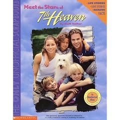 Meet the Stars of 7th Heaven: The Only Unofficial Scrapbook