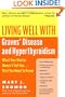 Living Well with Graves' Disease and Hyperthyroidism: What Your Doctor Doesn't Tell You...That You Need to Know