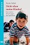 Nicht ohne meine Kinder! Eine Mutter k�mpft gegen das Jugendamt