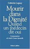 Revue Robert Laffont  / Mourir dans la dignité - Quand un médecin dit oui