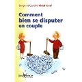 Comment bien se disputer en couple ?