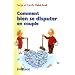 Comment bien se disputer en couple ?