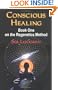 Conscious Healing: Book One on the Regenetics Method