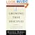 Growing True Disciples: New Strategies for Producing Genuine Followers of Christ