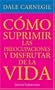 Como Suprimir Preocupaciones (Spanish Edition)