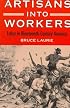 Artisans into Workers: LABOR IN NINETEENTH-CENTURY AMERICA (American Century Series)