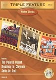 Western Classics Triple Feature, Vol. 4 (The Painted Desert / From Broadway to Cheyenne / Santa Fe Trail)