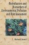 Bioindicators and Biomarkers of Environmental Pollution and Risk Assessment