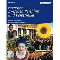 Die 80er Jahre, Zwischen Pershing und Perestroika, 2 Cassetten (Hörkassette)