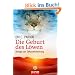 Die Geburt des L�wen. Dialoge zur Selbsterforschung