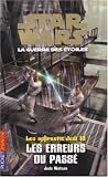 Star wars, La guerre des étoiles - Les apprentis Jedi, tome 18 : Les erreurs du passé
