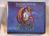 Empire of Ivory by Naomi Novik Unabridged CD Audiobook (Temeraire, Book 4)
