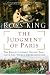 The Judgment of Paris: The Revolutionary Decade That Gave the World Impressionism