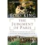 The Judgment of Paris: The Revolutionary Decade That Gave the World Impressionism