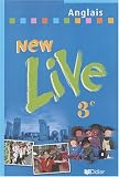 New Live : Anglais, 3e LV1 (Livre de l élève)