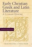 Early Christian Greek And Latin Literature: A Literary History (2 volume Set)