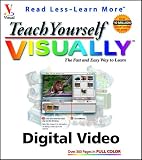 Teach Yourself Visually Digital Video (Teach Yourself Visually)