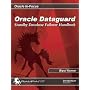 Oracle Dataguard: Standby Database Failover Handbook (Oracle in Focus)