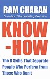 Know-How: The 8 Skills That Separate People Who Perform from Those Who Don`t