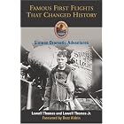 Click here to buy Famous First Flights That Changed History: Sixteen Dramatic Adventures (Explorers Club... by  Lowell Thomas Jr., Lowell Thomas, and Buzz Aldrin.