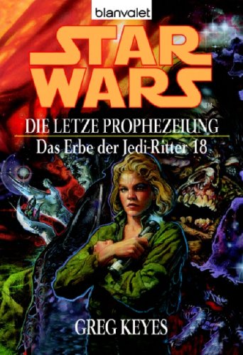Star Wars: Das Erbe der Jedi-Ritter 18, Die letzte Prophezeiung