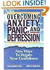 Overcoming Anxiety, Panic, and Depression: New Ways to Regain your Confidence